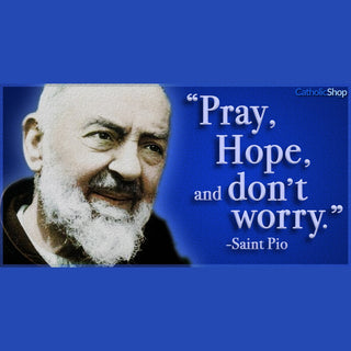 Words of encouragement from Saint Pio! - Catholic Gifts