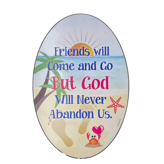Friends Come and Go, BUT GOD Prayer Oval Wood Wall Plaque