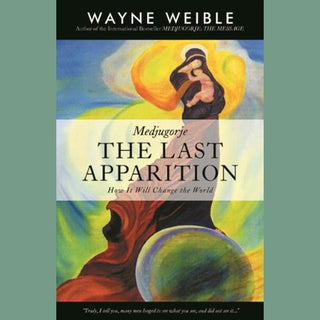 Medjugorje: THE LAST APPARITION