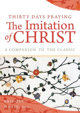 Thirty Days Praying The Imitation of Christ