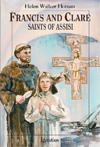 Francis and Clare, Saints of Assisi by Homan