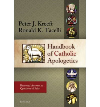 Handbook of Catholic Apologetics by Kreeft and Tacelli