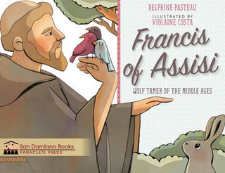 Francis of Assisi Wolf Tamer of the Middle Ages 