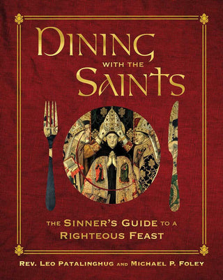 Dining with the Saints: The Sinner's Guide to a Righteous Feast - main product image | CatholicShop.com