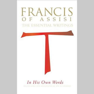 Francis of Assisi in His Own Words