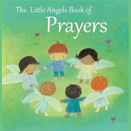 The Little Angels Book of Prayers
