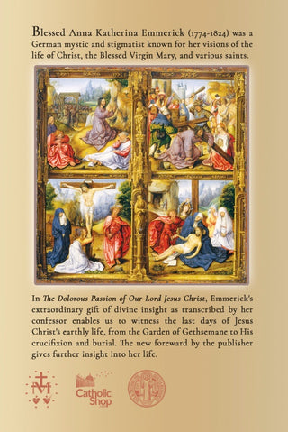 The Dolorous Passion of Our Lord Jesus Christ: From the Visions of Blessed Anne Catherine Emmerich