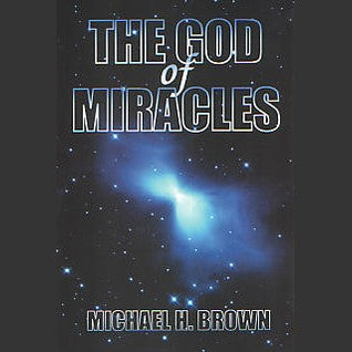 The God of Miracles by Michael Brown