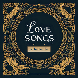 Love Songs | Catholic Shop Radio